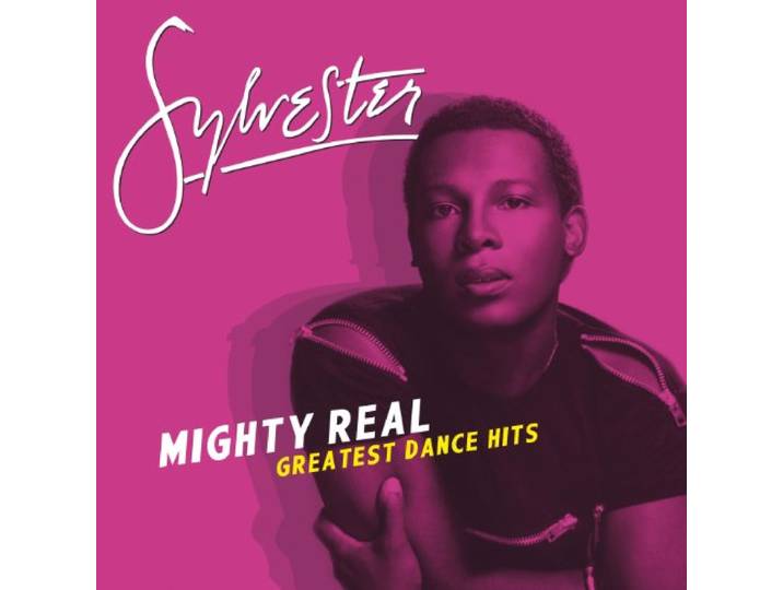Mighty Real: Greatest Dance Hits