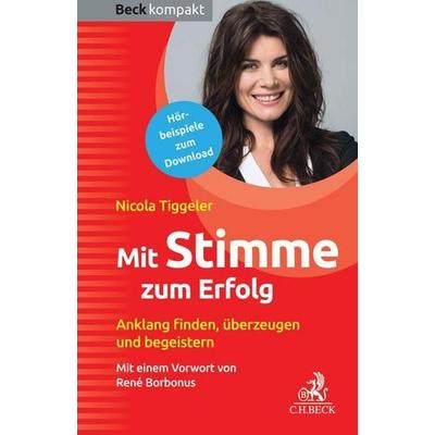 Mit Stimme zum Erfolg, Taschenbuch von Nicola Tiggeler, C.H. Beck