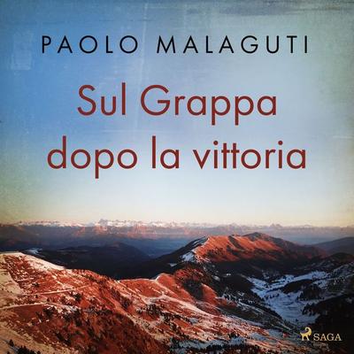 Sul Grappa dopo la vittoria - Paolo Malaguti, Audio, 9788728562420