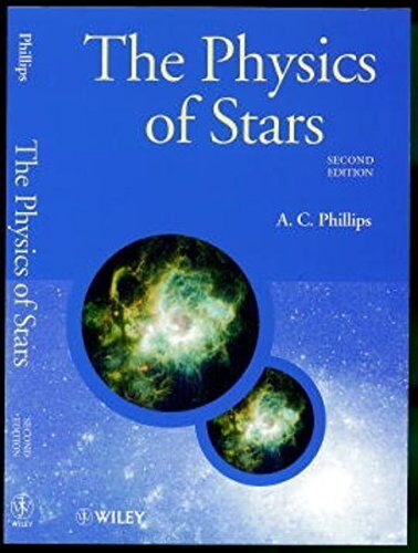 Phillips, A. C. - The Physics of Stars (The Manchester Physics Series) - Preis vom 09.10.2026 07:28:09 h