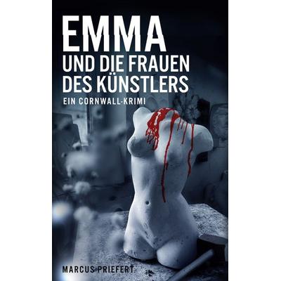 Emma und die Frauen des Künstlers, Taschenbuch von Marcus Priefert, BoD – Books on Demand, 978-3-7543-3115-6
