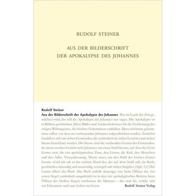 Aus der Bilderschrift der Apokalypse des Johannes, Gebundene Ausgabe von Rudolf Steiner, Rudolf Steiner, 978-3-7274-1046-8