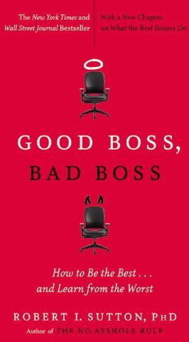 Sutton, Robert I. - Good Boss, Bad Boss: How to Be the Best... and Learn from the Worst - Preis vom 01.10.2026 17:08:56 h