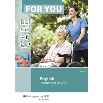 Care For You - English for Health and Social Care, Taschenbuch von Ruth Fiand, Westermann Berufliche Bildung, 978-3-427-07556-1