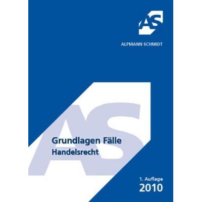 Grundlagen Fälle Handelsrecht, Taschenbuch von Claudia Haack, Alpmann Schmidt, 978-3-86752-154-3