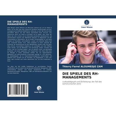 Die Spiele des Rh-Managements, Taschenbuch von Thierry Farrel Aloumedjo Zam, Verlag Unser Wissen, 978-620-7-53459-3