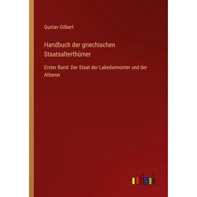 Handbuch der griechischen Staatsalterthümer, Taschenbuch von Gustav Gilbert, Outlook, 978-3-368-66868-6