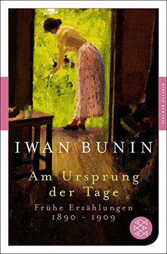 Iwan Bunin - Am Ursprung der Tage: Frühe Erzählungen 1890 - 1909 (Fischer Klassik) - Preis vom 10.10.2026 11:48:34 h