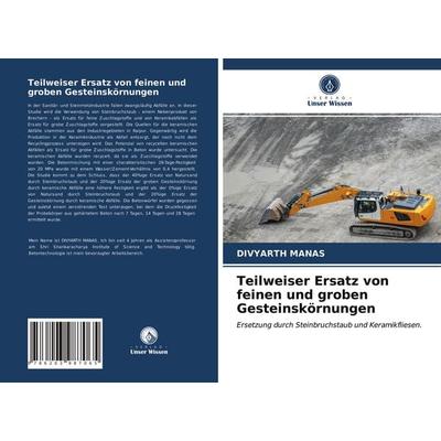 Teilweiser Ersatz von feinen und groben Gesteinskörnungen, Taschenbuch von Divyarth Manas, Verlag Unser Wissen, 978-620-3-98706-5