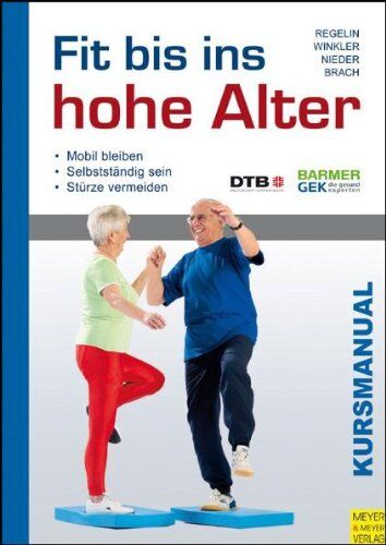 Petra Regelin - Fit bis ins hohe Alter - Eine Kurskonzeption zur Erhaltung von Selbstständigkeit und Verhütung von Stürzen im Alter - Preis vom 18.10.2026 15:28:09 h