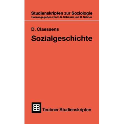 Sozialgeschichte für soziologisch Interessierte, Taschenbuch von Dieter Claessens, Vieweg & Teubner, 978-3-519-00137-9