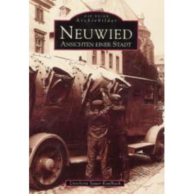 Neuwied - Ansichten einer Stadt, Taschenbuch von Lieselotte Sauer-Kaulbach, Sutton, 978-3-89702-007-8
