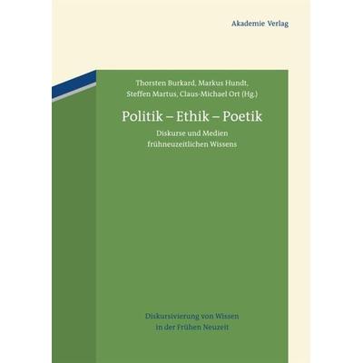 Politik – Ethik – Poetik, Gebundene Ausgabe von , De Gruyter, 978-3-05-005100-0