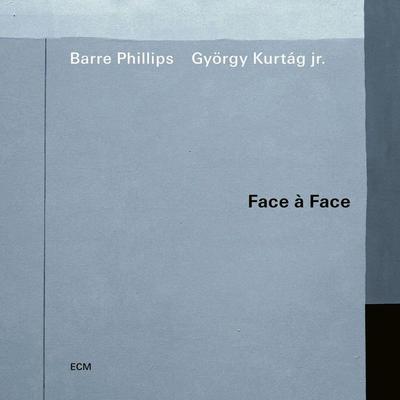 Face a Face - Barre Phillips,György Kurtag Jr, CD