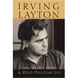 A Wild Peculiar Joy, Fachbücher von Irving Layton