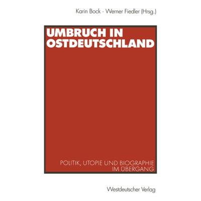Umbruch in Ostdeutschland, Taschenbuch von Karin Bock,Werner Fiedler, VS Verlag für Sozialwissenschaften, 978-3-531-13650-9