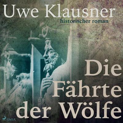 Die Fährte der Wölfe (Ungekürzt) - Uwe Klausner, Audio, 9788711658840