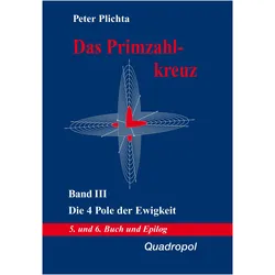 Das Primzahlkreuz 3. Die 4 Pole der Ewigkeit, Fachbücher von Peter Plichta
