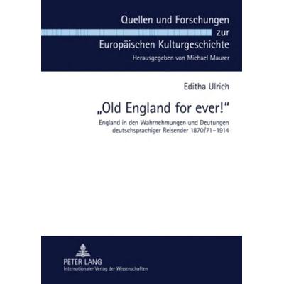 «Old England for ever!», Gebundene Ausgabe von Editha Ulrich, Peter Lang GmbH, Internationaler Verlag der Wissenschaften, 978-3-631-58690-7
