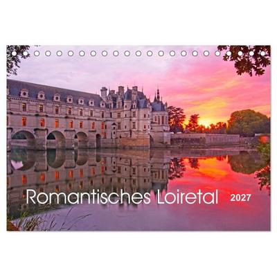 Romantisches Loiretal (Tischkalender 2027 DIN A5 quer), CALVENDO Monatskalender