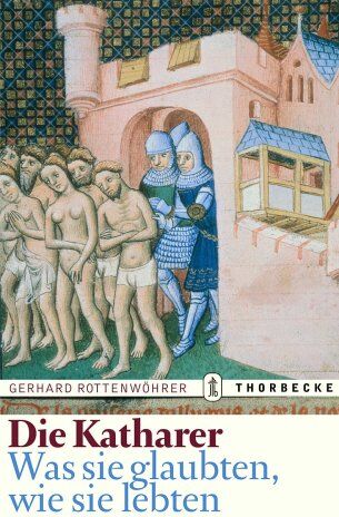 Gerhard Rottenwöhrer - Die Katharer: Was sie glaubten, wie sie lebten - Preis vom 02.10.2026 23:42:20 h