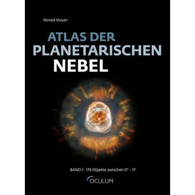 Atlas der Planetarischen Nebel, Gebundene Ausgabe von Ronald Stoyan, Oculum, 978-3-949370-15-1
