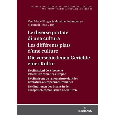Le diverse portate di una cultura Les différents plats d’une culture Die verschiedenen Gerichte einer Kultur, Gebundene Ausgabe von , Peter Lang GmbH,