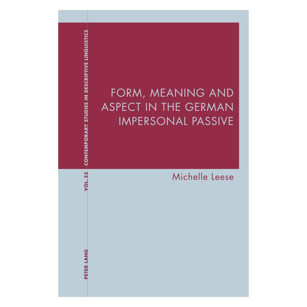 Peter Lang Form, Meaning and Aspect in the German Impersonal Passive (Englisch, Softcover, Michelle Leese) (56891248)