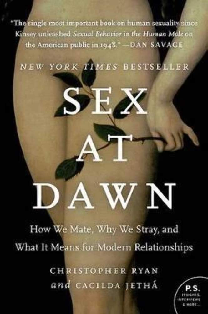 Harper Perennial Sex at Dawn: How We Mate, Why We Stray, and What It Means for Modern Relationships (P.S.)