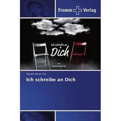 Ich schreibe an Dich, Taschenbuch von Nazanin Ansari Tari, Fromm Verlag, 978-620-2-44146-9