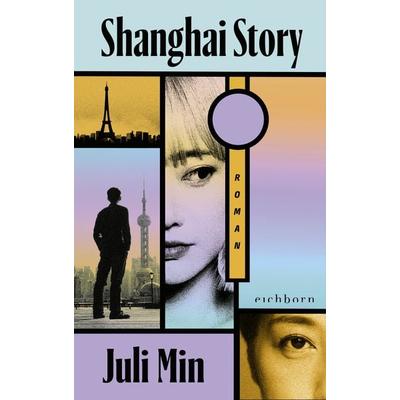 Shanghai Story, Gebundene Ausgabe von Juli Min, Eichborn, 978-3-8479-0187-7