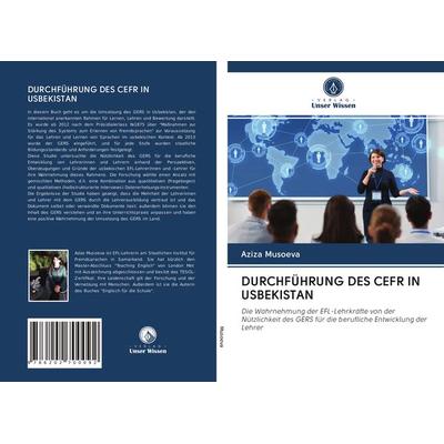 Durchführung des Cefr in Usbekistan, Taschenbuch von Aziza Musoeva, BoD - Books on Demand, 978-620-2-70009-2