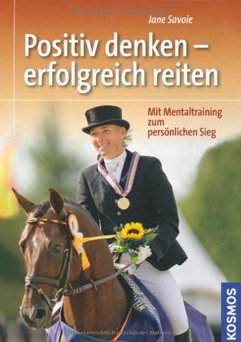 Jane Savoie - Positiv denken - erfolgreich reiten: Mit Mentaltraining zum persönlichen Sieg - Preis vom 04.10.2026 03:51:26 h