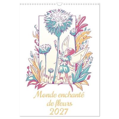 Monde enchanté de fleurs (Calendrier mural 2027 DIN A3 horizontal), CALVENDO calendrier mensuel