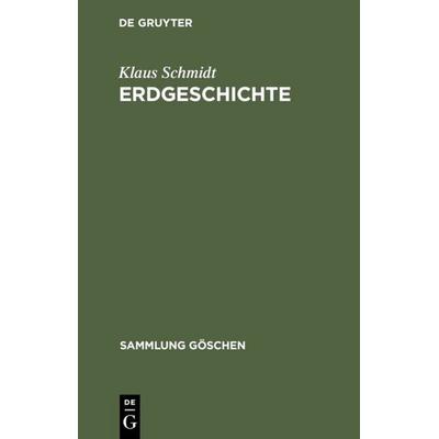 Erdgeschichte, Gebundene Ausgabe von Klaus Schmidt, De Gruyter, 978-3-11-003556-8