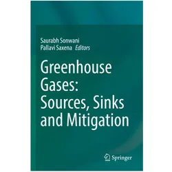 Greenhouse Gases: Sources, Sinks and Mitigation, Fachbücher von Saurabh Sonwani, Pallavi Saxena