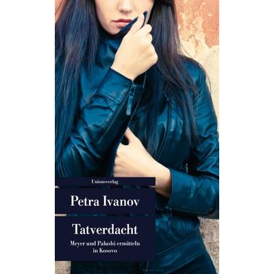 Tatverdacht, Taschenbuch von Petra Ivanov, Unionsverlag