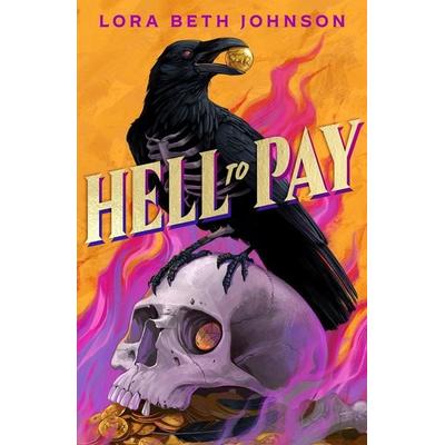 Hell to Pay, Taschenbuch von Lora Beth Johnson, Hot Key Books, 978-1-4714-2045-0