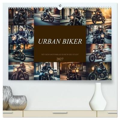 Urban Biker (hochwertiger Premium Wandkalender 2027 DIN A2 quer), Kunstdruck in Hochglanz