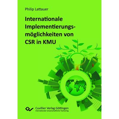 Internationale Implementierungsmöglichkeiten von Corporate Social Responsibility in klein- und mittelständischen Unternehmen, Paperback von Philip