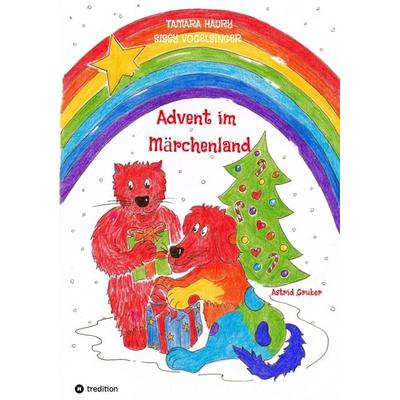 Advent im Märchenland, Taschenbuch von Tamara Haury,Sissy Vogelsinger, Tredition, 978-3-347-99861-2
