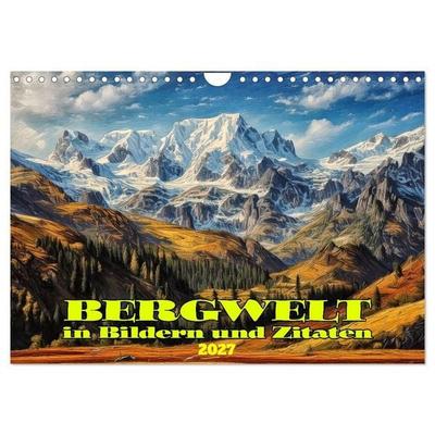 Bergwelt in Bildern und Zitaten (Wandkalender 2027 DIN A4 quer), CALVENDO Monatskalender