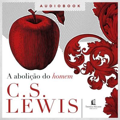 A abolição do homem - C.S. Lewis, Audio, 9786556895680