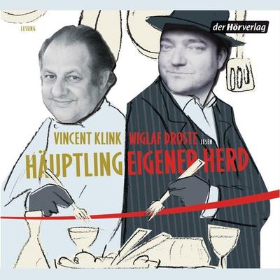 Häuptling Eigener Herd - Wiglaf Droste,Vincent Klink, Audio, 9783844504811