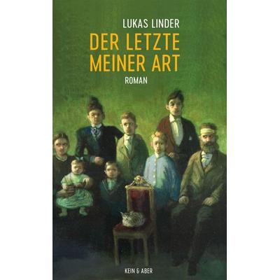 Der Letzte meiner Art, Gebundene Ausgabe von Lukas Linder, Kein & Aber