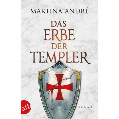 Das Erbe der Templer, Taschenbuch von Martina André, Aufbau TB, 978-3-7466-3498-2