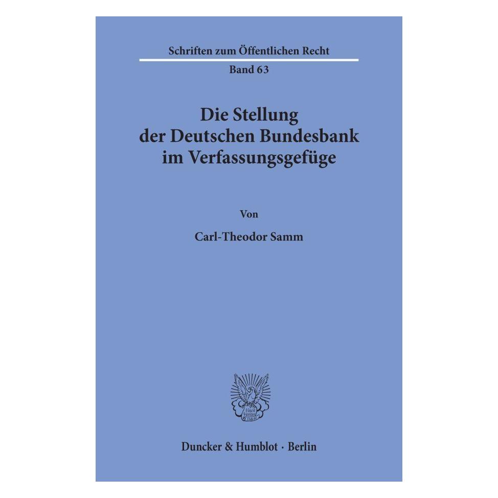 Duncker & Humblot Die Stellung der Deutschen Bundesbank im Verfassungsgefüge. (Deutsch, Softcover, Carl-T Samm, Carl-Theodor Samm) (55339984)
