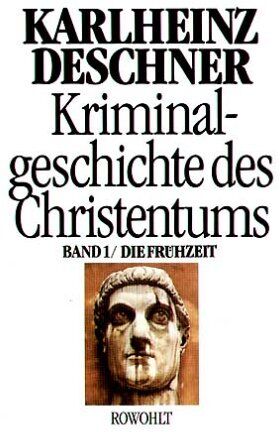 Karlheinz Deschner - Kriminalgeschichte des Christentums, Bd.1, Die Frühzeit - Preis vom 09.10.2026 07:28:09 h