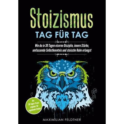 Stoizismus - Tag für Tag, Taschenbuch von Matthias Feldtner, Lucid Page Media, 978-3-9893542-5-8