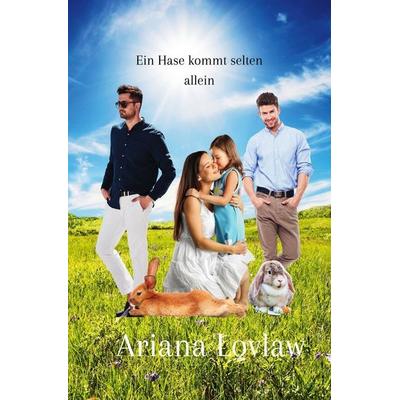 Ein Hase kommt selten allein, Taschenbuch von Ariana Lovlaw, Tolino media, 978-3-7592-3958-7